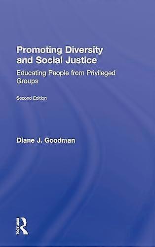 Promoting Diversity and Social Justice: Educating People from Privileged Groups Second Edition