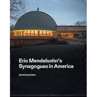 Eric Mendelsohns Synagogen in Amerika