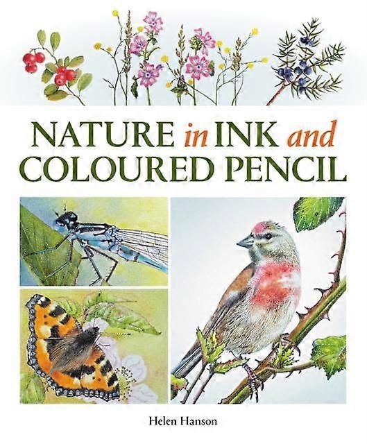 Nature In Ink And Coloured Pencil by Helen Hanson Paperback