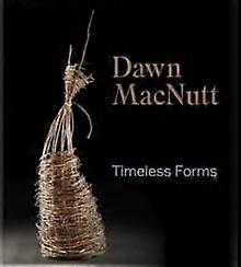 Timeless Forms - Dawn MacNutt - Sculpture -. - Hardback