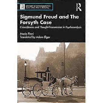 Sigmund Freud og The Forsyth Case: Tilfældigheder og tankeoverførsel i psykoanalyse (Psykoanalysens historieserie)