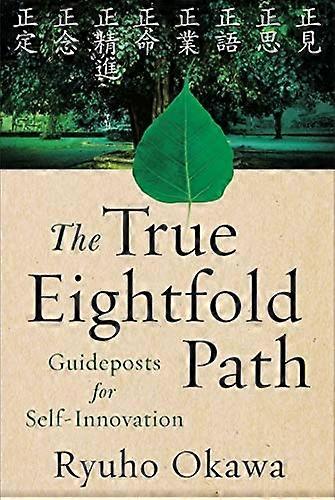 The True Eightfold Path: Guideposts for Self-Innovation
