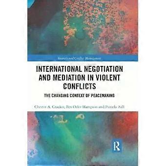 Internationale Verhandlung und Mediation in gewaltsamen Konflikten: Der sich wandelnde Kontext – Chester A. Crocker