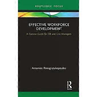 Effective Workforce Development A Concise Guide For Hr And Line Managers - Antonios Panagiotakopoulos