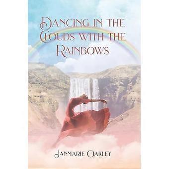 Dancing in the Clouds with the Rainbows