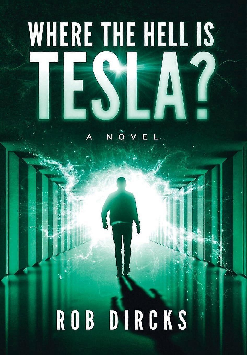 Where the hell is tesla a novel