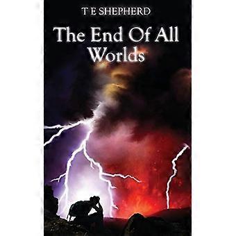 The end of all worlds