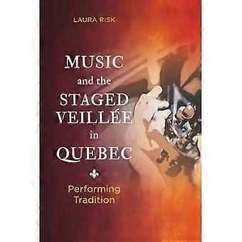 Musik och den iscensatta Veillée i Quebec: Utövande tradition
