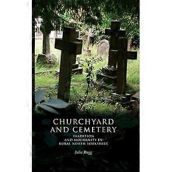 Tradição e modernidade dos cemitérios e adros na zona rural de North Yorkshire - Julie Rugg - Livro em brochura - Inglês - História
