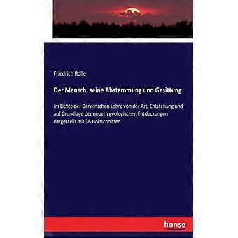 Der Mensch Seine Abstammung Und Gesittungim Lichte Der Darwinschen Lehre Von - Friedrich Rolle - Paperback - English Book - History