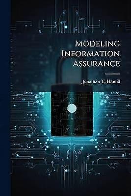 Modeling Information Assurance