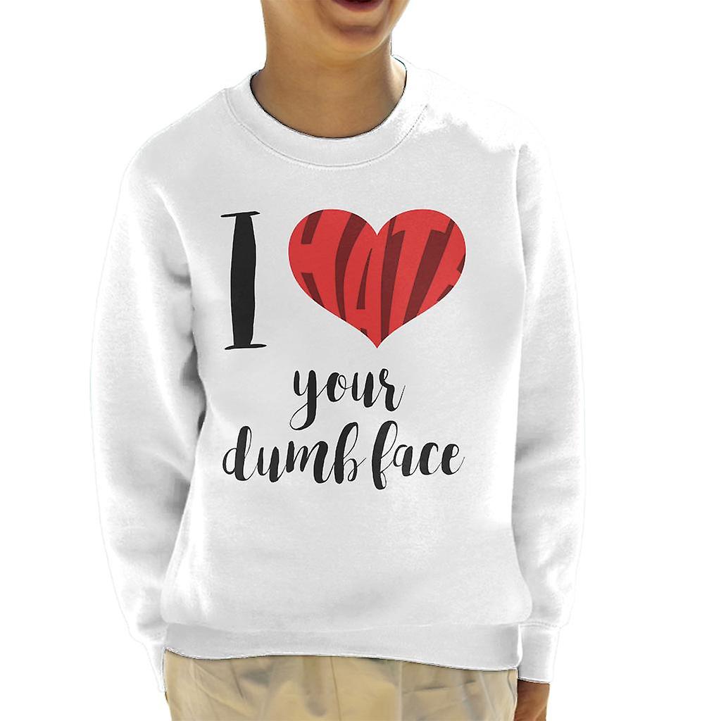 I Hate Your Dumb Face Slogan Kid's Sweatshirt