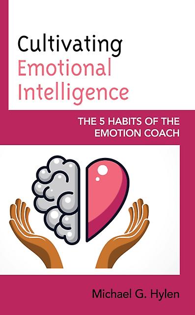 Cultivating Emotional Intelligence by Hylen & Michael G. & Ph.D Paperback