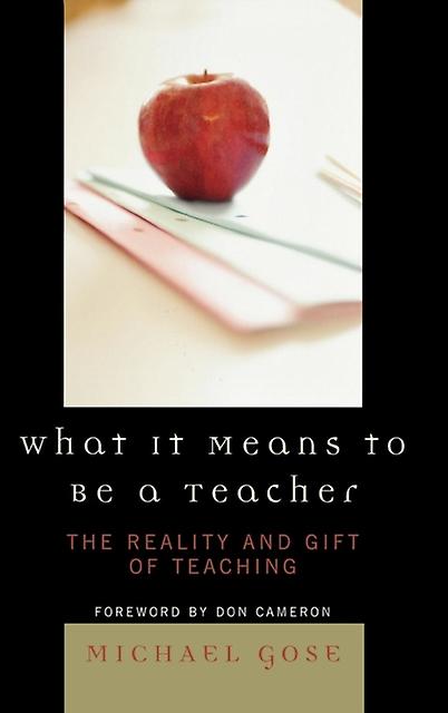 What It Means To Be A Teacher by Michael Gose Hardback Book