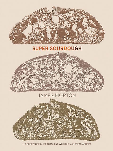 Super Sourdough by Dr James Morton Paperback Book