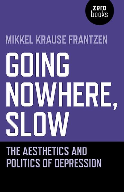 Going Nowhere Slow by Mikkel Krause Frantzen Paperback