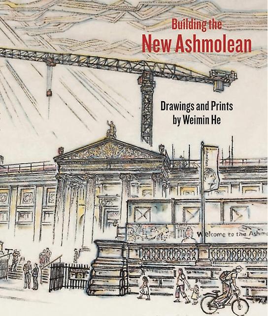 Building The New Ashmolean by Weimin He Paperback