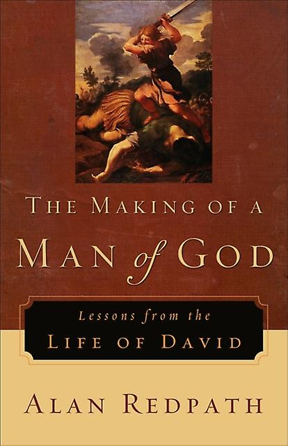 The Making Of A Man Of God Lessons From The Life Of David by Alan Redpath Paperback Book