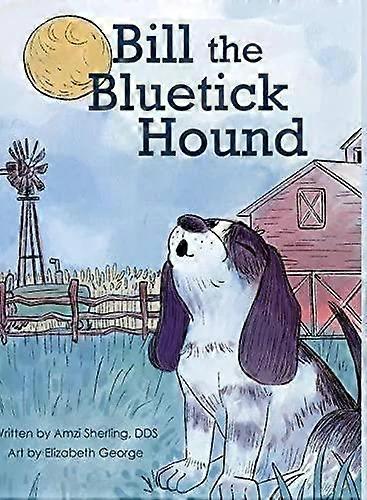 Bill The Bluetick Hound - Amzi Sherling