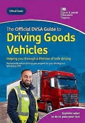 The Official DVSA Guide to Driving Goods Vehicles
