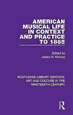 American Musical Life in Context and Practice to 1865