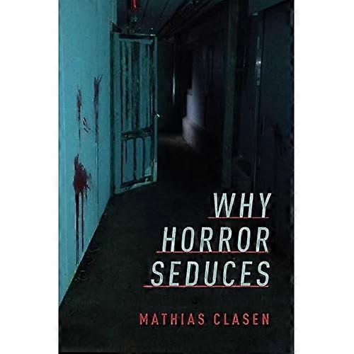 Why Horror Seduces