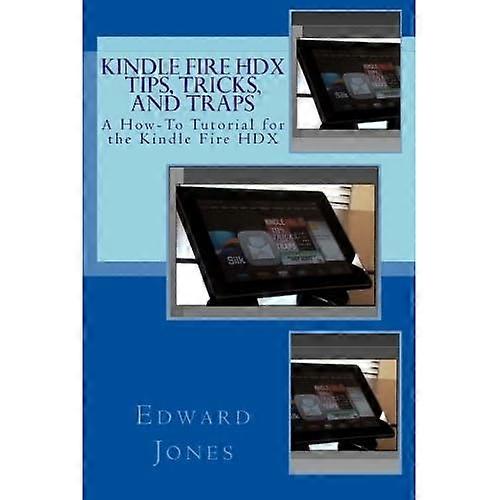 Kindle Fire Hdx Tips, Tricks, and Traps