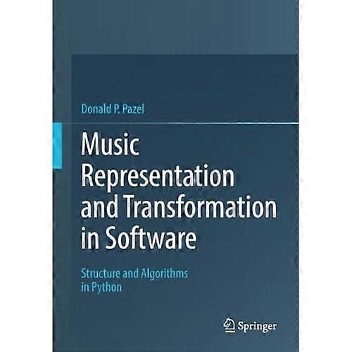 Music Representation and Transformation in Software: Structure and Algorithms in Python