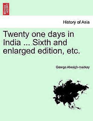 Twenty one days in India  Sixth and enlarged edition etc