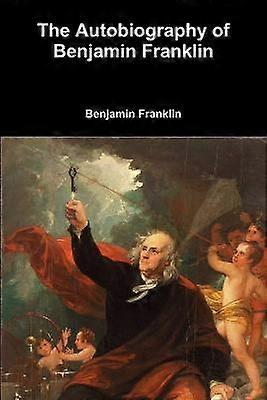 Die Autobiographie von Benjamin Franklin