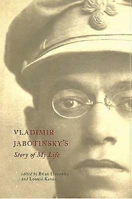 Vladimir Jabotinsky`s Story of My Life