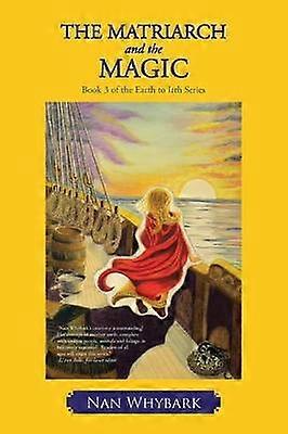The Matriarch and the Magic Book 3 of the Earth to Irth Series