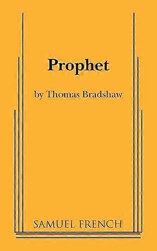 Prophet - Thomas Bradshaw - Plays, playscripts - Samuel French Ltd - Paperback