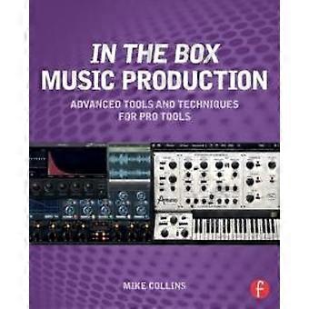 In The Box Music Production Advanced Tools And Techniques For Pro Tools - Mike Collins - Paperback - en Book