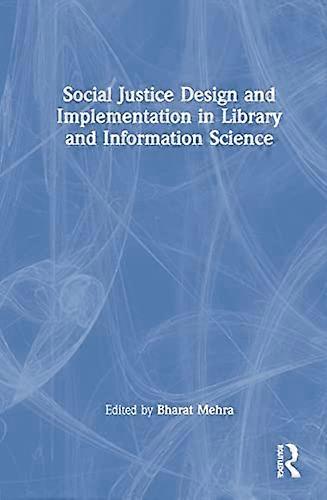 Social Justice Design and Implementation in Library and Information Science