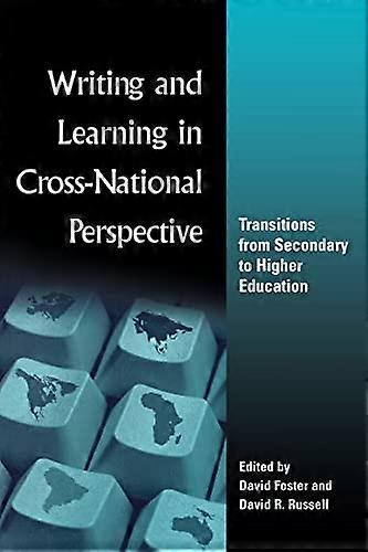 Writing and Learning in Cross national Perspective: Transitions From Secondary To Higher Education