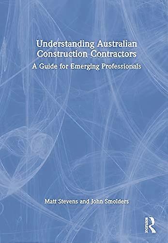 Understanding Australian Construction Contractors A Guide for Emerging Professionals