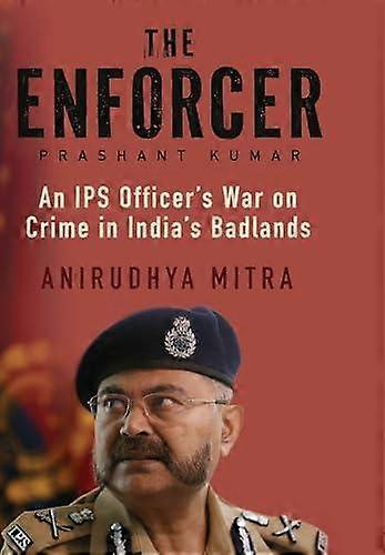 The Enforcer - Anirudhya Mitra - Biography: general - Juggernaut Publication - Paperback