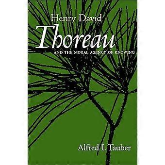 Henry David Thoreau And The Moral Agency Of Knowing - Alfred I. Tauber