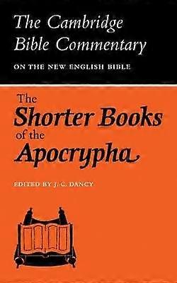 Cambridge Bible Commentaries The Shorter Books of the Apocrypha Cambridge Bible Commentaries on the Apocrypha