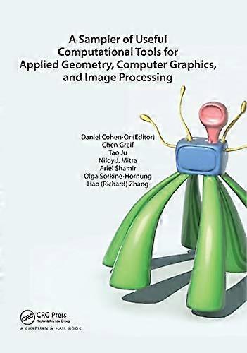 A Sampler of Useful Computational Tools for Applied Geometry, Computer Graphics, and Image Processing