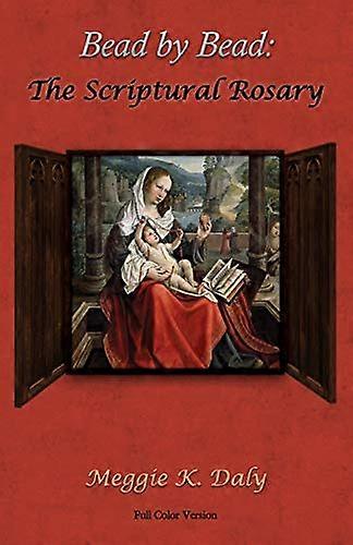Bead by Bead: The Scriptural Rosary (Color Version)