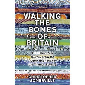 Walking the Bones of Britain: Eine 3.000 Millionen Jahre alte geologische Reise von den Äußeren Hebriden bis zur Themse Es Tuary