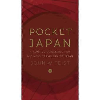 Pocket Japan: Ein prägnanter Reiseführer für Geschäftsreisende nach Japan