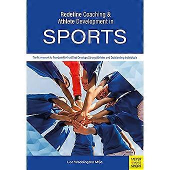 Redéfinir l’entraînement et le développement des athlètes dans le sport: la méthode Framework to Freedom qui développe des athlètes forts et des individus exceptionnels