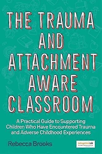 THE TRAUMA AND ATTACHMENT FRIENDLY