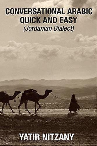 Conversational Arabic Quick and Easy: Jordanian Dialect