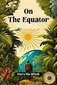 On The Equator - Harry De Windt