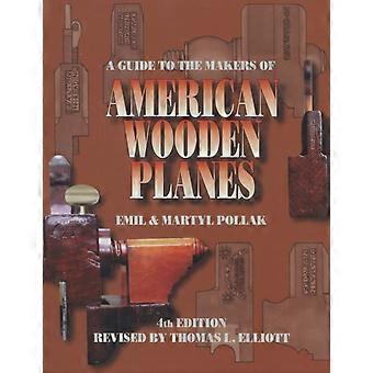 A Guide To The Makers Of American Wooden Planes - Martyl Pollak - Paperback - en Book