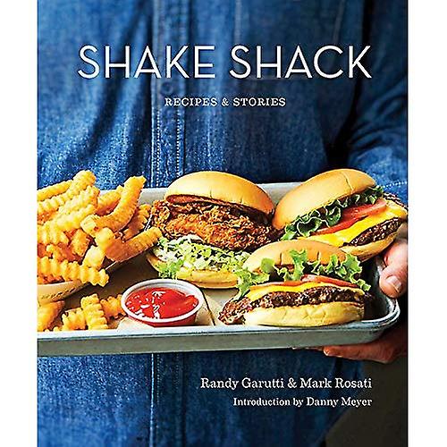 Shake Shack: Recipes and Stories